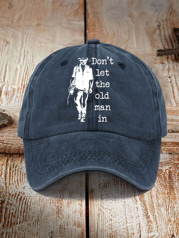 Don't Let The Old Man In Sun Hat