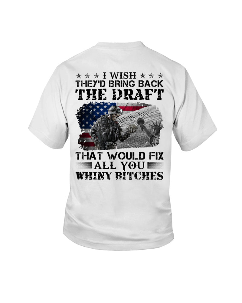 Men's I Wish They'd Bring Back The Draft That Would Fix All You Whiny B Classic T-Shirt