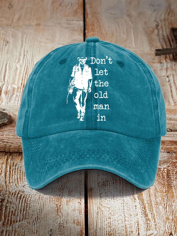 Don't Let The Old Man In Sun Hat