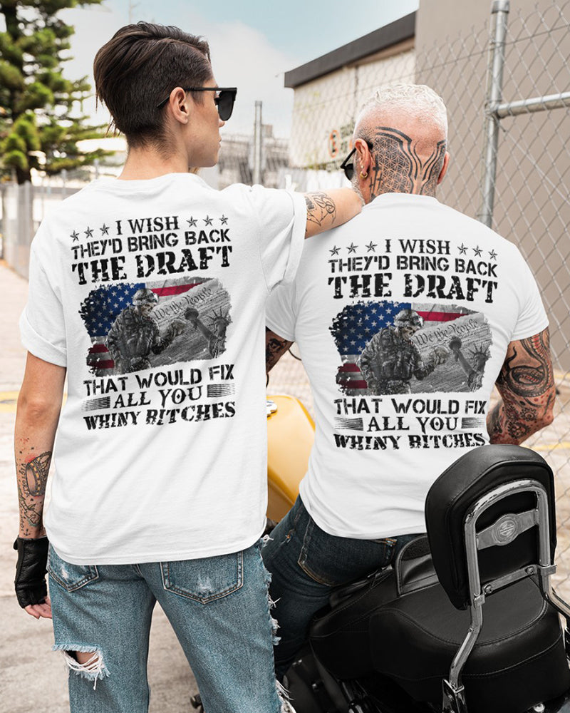 Men's I Wish They'd Bring Back The Draft That Would Fix All You Whiny B Classic T-Shirt