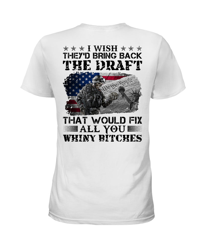 Men's I Wish They'd Bring Back The Draft That Would Fix All You Whiny B Classic T-Shirt